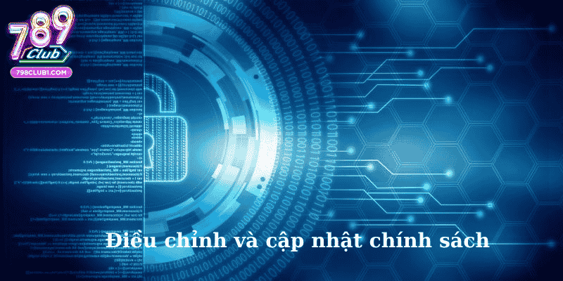Điều chỉnh và cập nhật chính sách