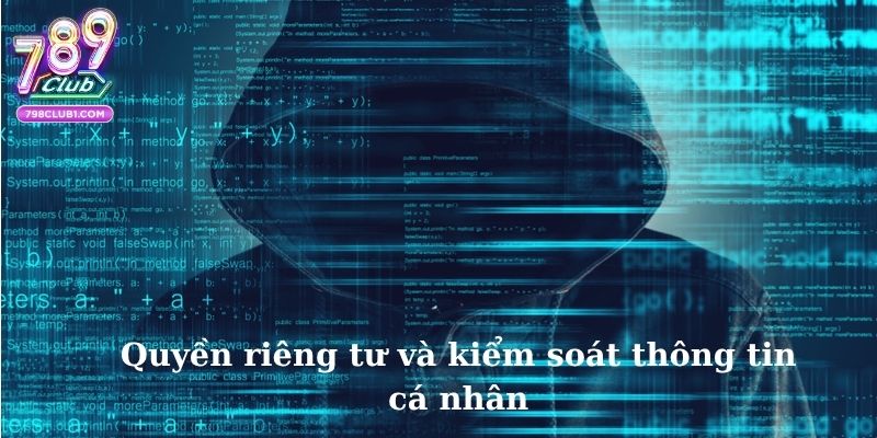 Quyền riêng tư và kiểm soát thông tin cá nhân