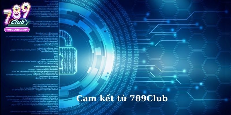 Cam kết từ 789Club