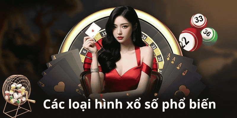 Các loại hình xổ số phổ biến
