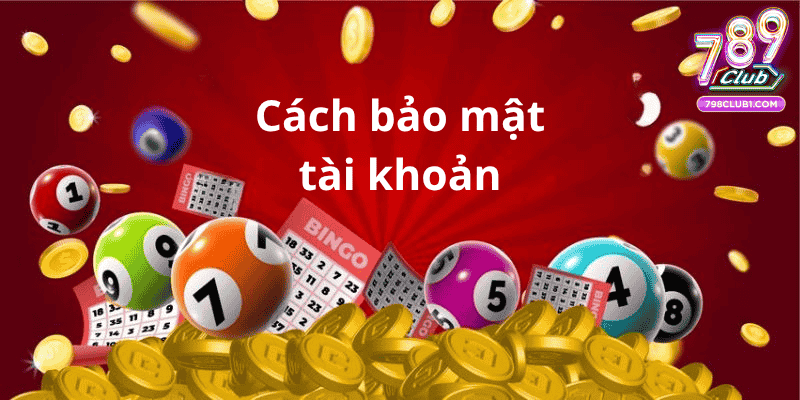 Cách bảo mật tài khoản